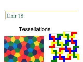 Unit 18  Tessellations  