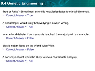 decreased biodiversityThinking About It…Would you be in favor of continuing cloning research?  What restrictions would you think are necessary?