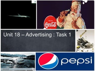 Unit 18 – Advertising : Task 1 
 