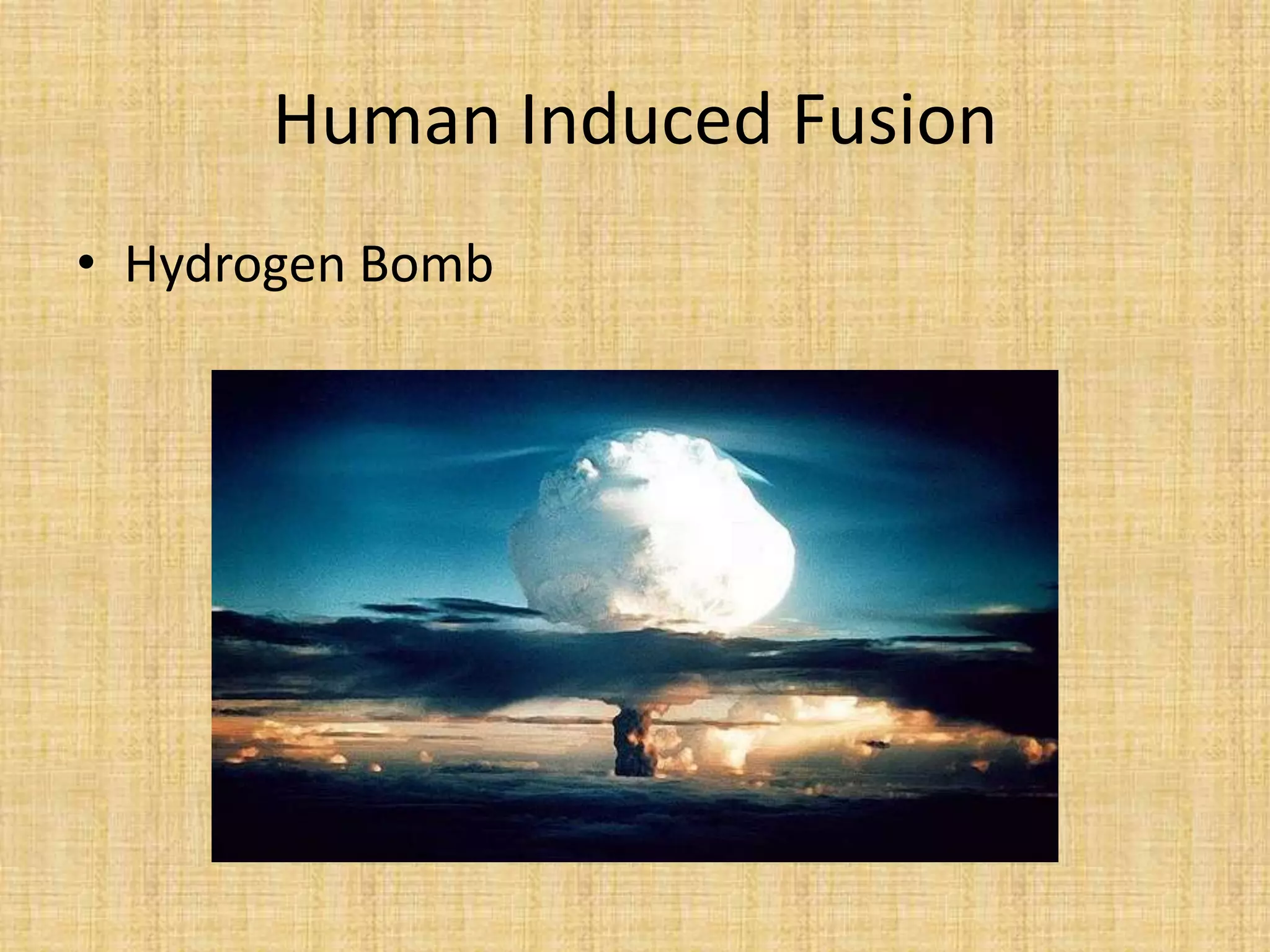 Human Induced FusionHydrogen Bomb