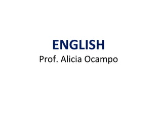 ENGLISH
Prof. Alicia Ocampo
 