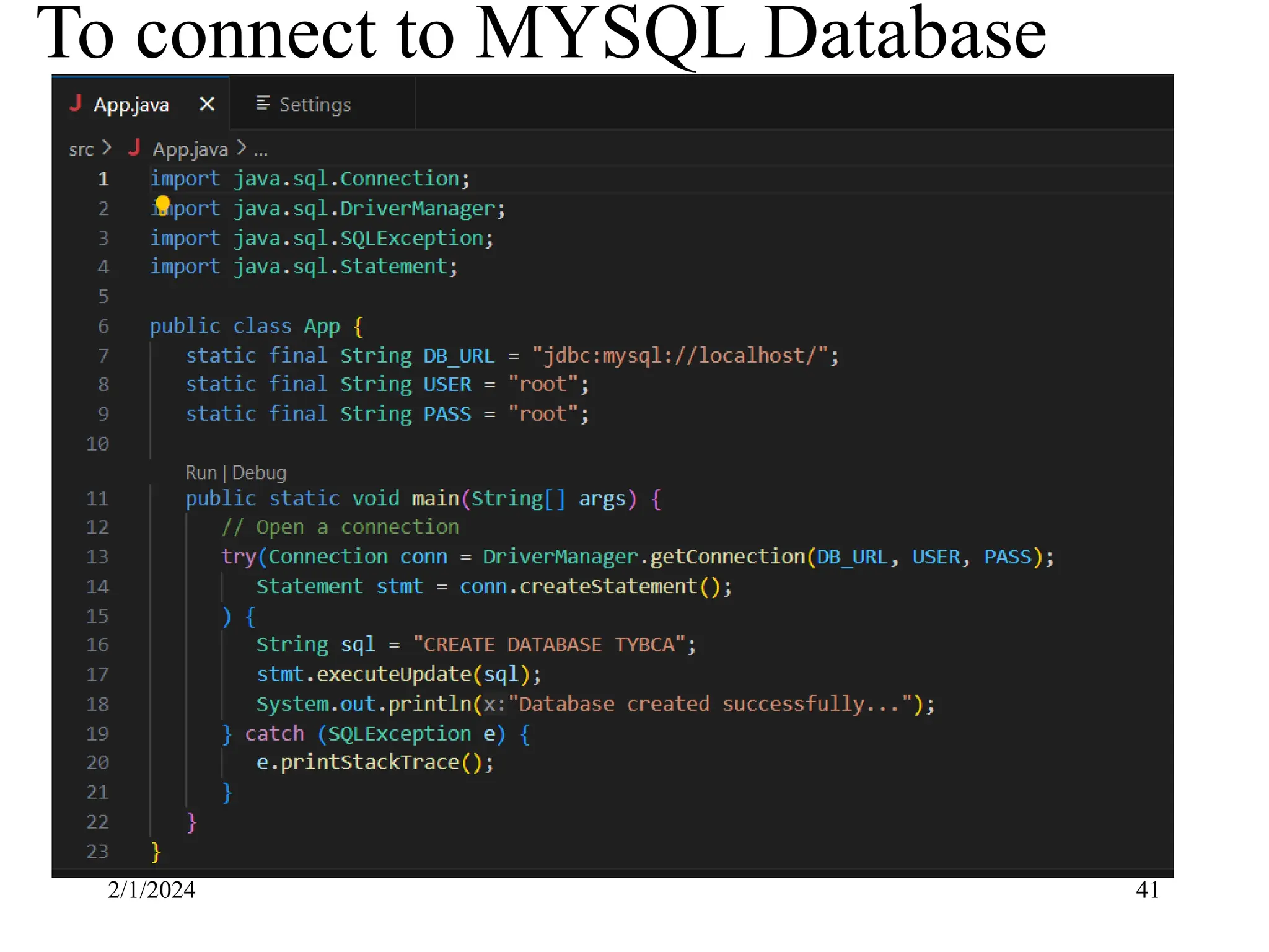 To connect to MYSQL Database 2/1/2024 41 