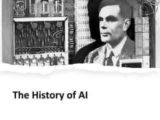 The History of AI
 