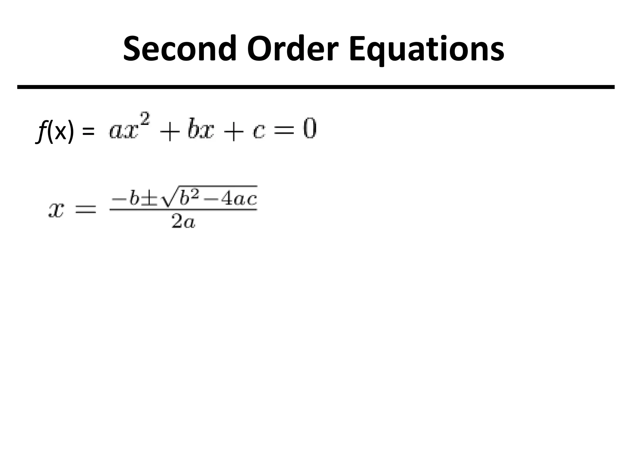 Second Order Equations
f(x) =
 