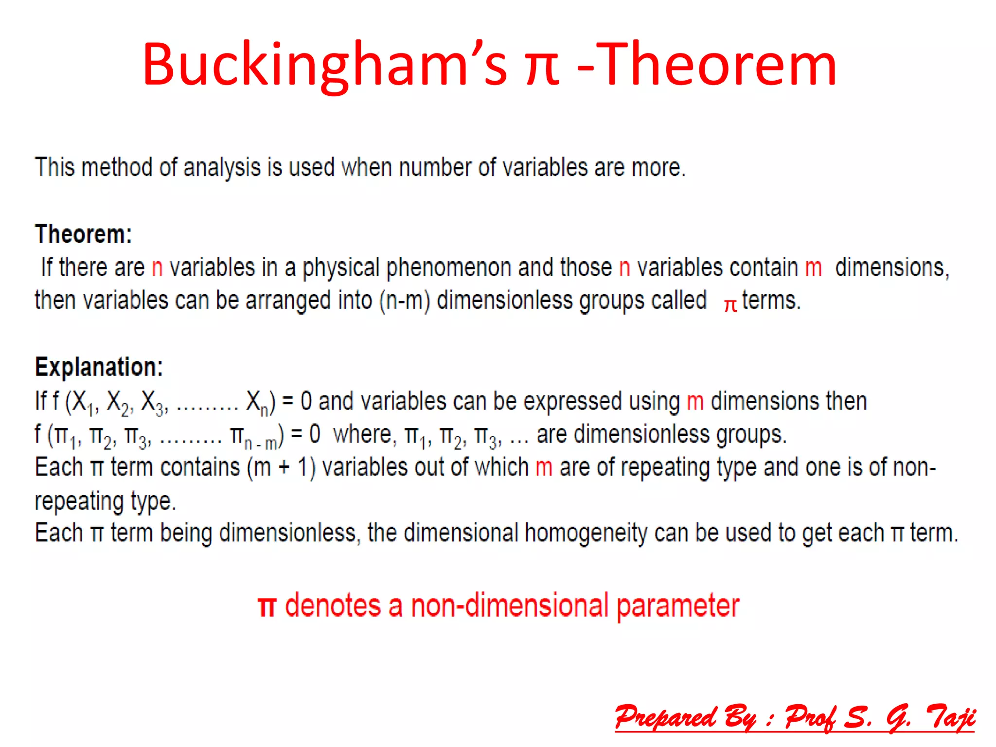 Buckingham’s π -Theorem
π
Prepared By : Prof S. G. Taji
 