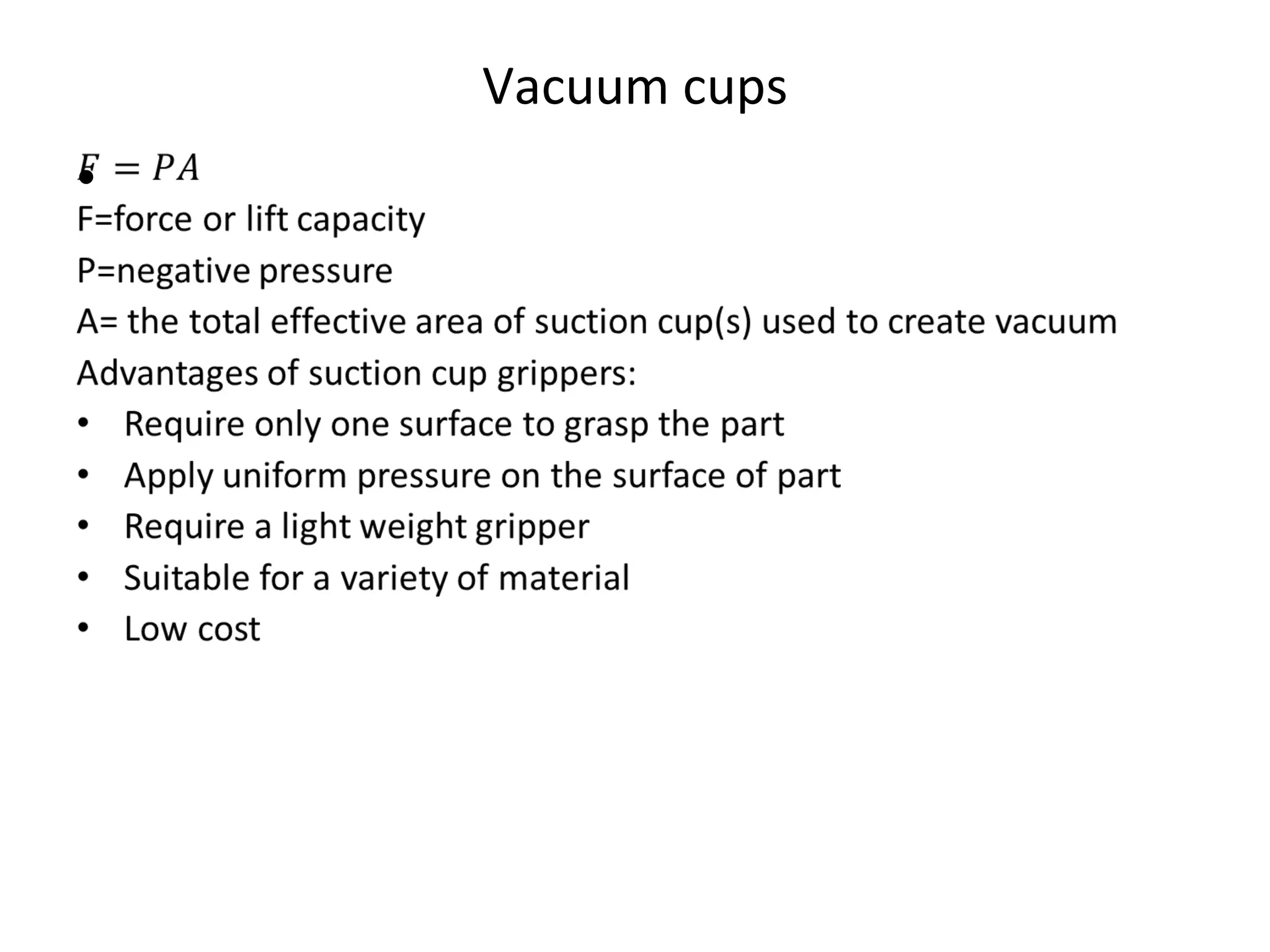 Vacuum cups
•
 