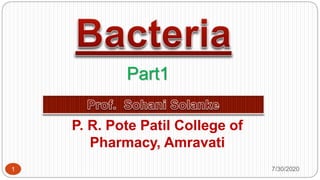 7/30/2020
P. R. Pote Patil College of
Pharmacy, Amravati
1
Part1
 