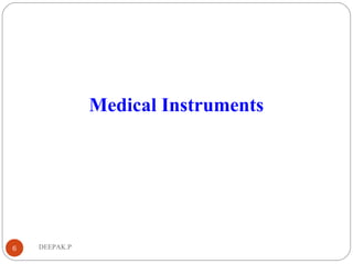 DEEPAK.P6
Medical Instruments
 