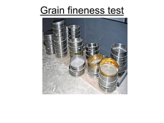 Grain fineness test
 