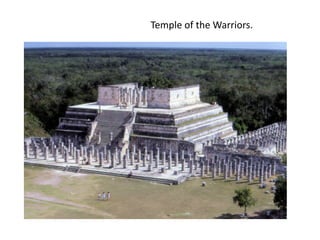Temple of the Warriors.
 