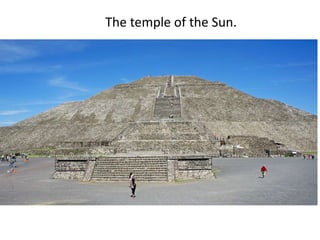 The temple of the Sun.
 