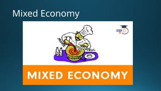 Mixed Economy
 