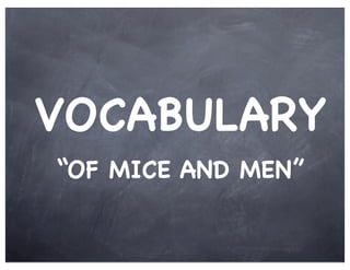 VOCABULARY
“OF MICE AND MEN”
 