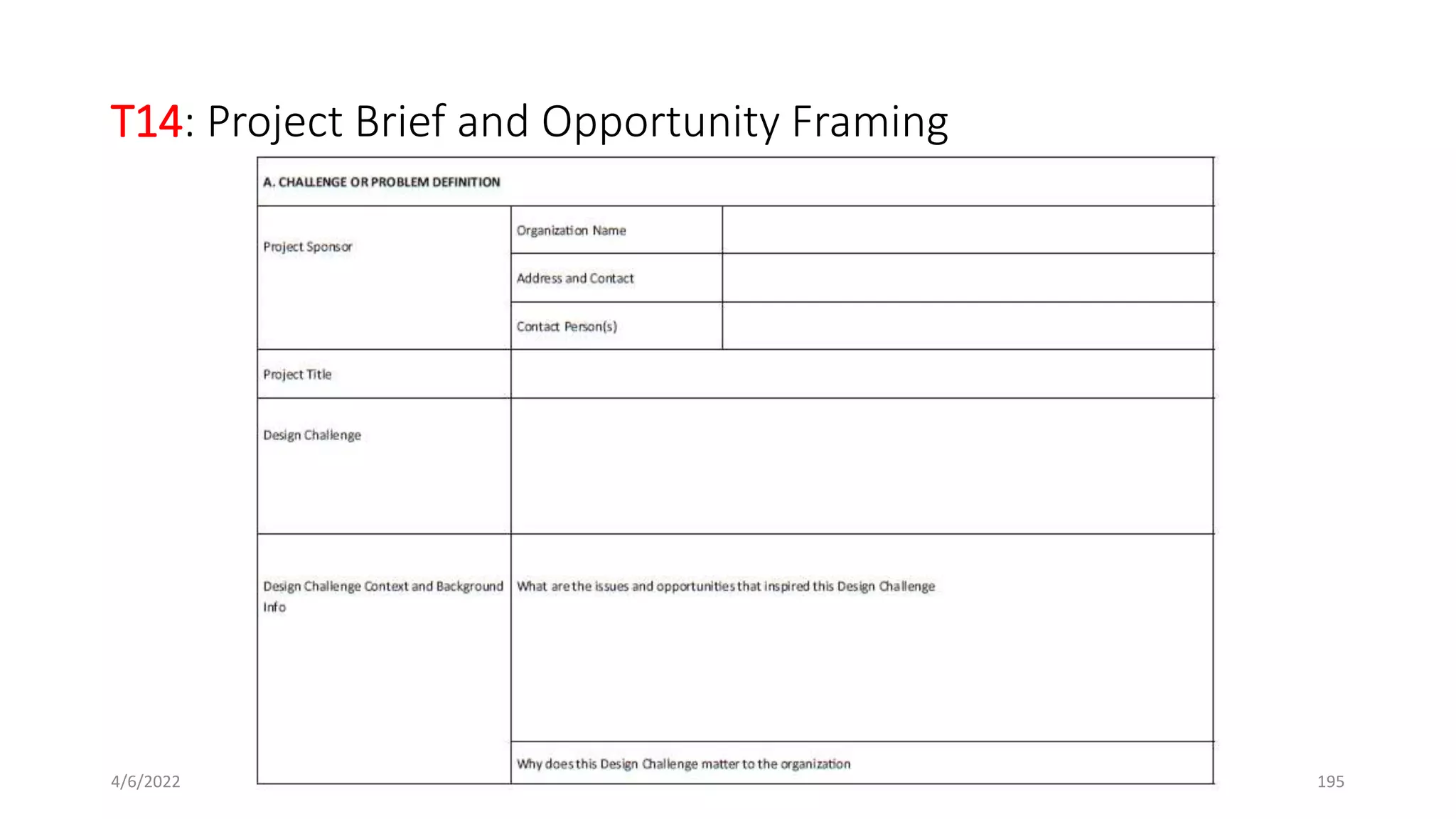 T14: Project Brief and Opportunity Framing
4/6/2022 1.8 _ Stakeholder Mapping & Opportunity Framing 195
 