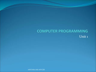 Unit 1 computer programming | PPT