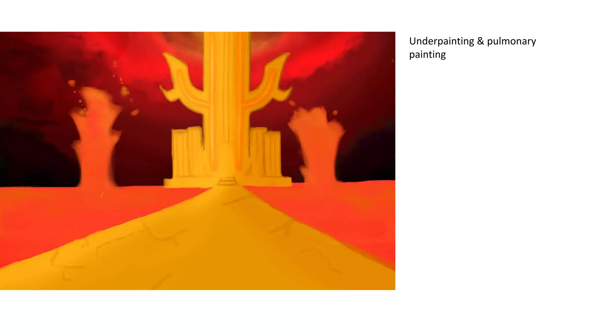 Underpainting & pulmonary
painting
 