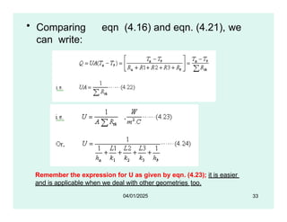• Comparing eqn (4.16) and eqn. (4.21), we
can write:
Remember the expression for U as given by eqn. (4.23); it is easier
and is applicable when we deal with other geometries too.
33
04/01/2025
 