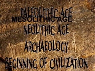 MESOLITHIC AGE

 