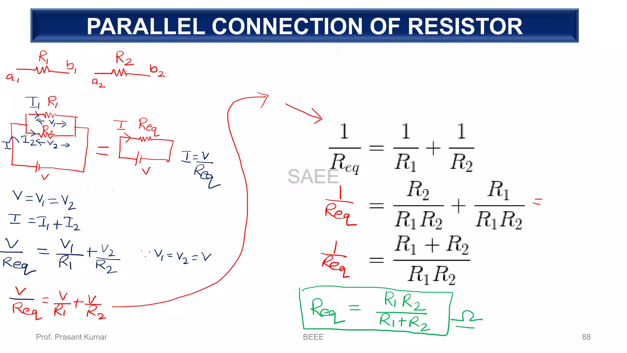 PARALLEL CONNECTION OF RESISTOR
Prof. Prasant Kumar BEEE 88
 