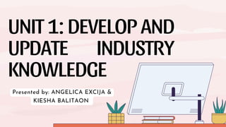 UNIT 1 Develop and Update Industry Knowledge_20250506_124708_0000.pdf