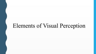 Elements of Visual Perception
 