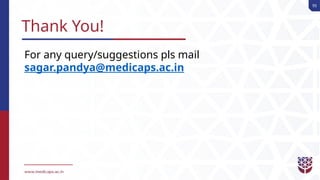 95
Thank You!
For any query/suggestions pls mail
sagar.pandya@medicaps.ac.in
 