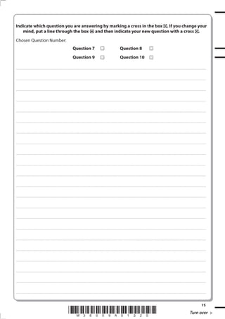 Indicate which question you are answering by marking a cross in the box . If you change your
   mind, put a line through the box and then indicate your new question with a cross .
Chosen Question Number:
                                                                                                               Question 7                                                                                   Question 8
                                                                                                               Question 9                                                                                   Question 10

. . . . . . . . . . . . ................................... . . . . . . . . . . . . . . . . . . . . . . . . . . . . . . . . . . . . . . . . . . . . . . . . . . . . . . . . . . . . . . . . . . . . ............................................................................................................................................ . . . . . . . . . . . . . . . . . .



. . . . . . . . . . . . ................................... . . . . . . . . . . . . . . . . . . . . . . . . . . . . . . . . . . . . . . . . . . . . . . . . . . . . . . . . . . . . . . . . . . . . . ........................................................................................................................................... . . . . . . . . . . . . . . . . . .



. . . . . . . . . . . . ................................... . . . . . . . . . . . . . . . . . . . . . . . . . . . . . . . . . . . . . . . . . . . . . . . . . . . . . . . . . . . . . . . . . . . . ............................................................................................................................................. . . . . . . . . . . . . . . . . .



. . . . . . . . . . . . ................................... . . . . . . . . . . . . . . . . . . . . . . . . . . . . . . . . . . . . . . . . . . . . . . . . . . . . . . . . . . . . . . . . . . . . . ............................................................................................................................................ . . . . . . . . . . . . . . . . .



. . . . . . . . . . . . ................................... . . . . . . . . . . . . . . . . . . . . . . . . . . . . . . . . . . . . . . . . . . . . . . . . . . . . . . . . . . . . . . . . . . . . ............................................................................................................................................ . . . . . . . . . . . . . . . . . .



. . . . . . . . . . . . ................................... . . . . . . . . . . . . . . . . . . . . . . . . . . . . . . . . . . . . . . . . . . . . . . . . . . . . . . . . . . . . . . . . . . . . . ........................................................................................................................................... . . . . . . . . . . . . . . . . . .



. . . . . . . . . . . . ................................... . . . . . . . . . . . . . . . . . . . . . . . . . . . . . . . . . . . . . . . . . . . . . . . . . . . . . . . . . . . . . . . . . . . . ............................................................................................................................................. . . . . . . . . . . . . . . . . .



. . . . . . . . . . . . ................................... . . . . . . . . . . . . . . . . . . . . . . . . . . . . . . . . . . . . . . . . . . . . . . . . . . . . . . . . . . . . . . . . . . . . . ............................................................................................................................................ . . . . . . . . . . . . . . . . .



. . . . . . . . . . . . ................................... . . . . . . . . . . . . . . . . . . . . . . . . . . . . . . . . . . . . . . . . . . . . . . . . . . . . . . . . . . . . . . . . . . . . ............................................................................................................................................ . . . . . . . . . . . . . . . . . .



. . . . . . . . . . . . ................................... . . . . . . . . . . . . . . . . . . . . . . . . . . . . . . . . . . . . . . . . . . . . . . . . . . . . . . . . . . . . . . . . . . . . . ........................................................................................................................................... . . . . . . . . . . . . . . . . . .



. . . . . . . . . . . . ................................... . . . . . . . . . . . . . . . . . . . . . . . . . . . . . . . . . . . . . . . . . . . . . . . . . . . . . . . . . . . . . . . . . . . . ............................................................................................................................................. . . . . . . . . . . . . . . . . .



. . . . . . . . . . . . ................................... . . . . . . . . . . . . . . . . . . . . . . . . . . . . . . . . . . . . . . . . . . . . . . . . . . . . . . . . . . . . . . . . . . . . . ............................................................................................................................................ . . . . . . . . . . . . . . . . .



. . . . . . . . . . . . ................................... . . . . . . . . . . . . . . . . . . . . . . . . . . . . . . . . . . . . . . . . . . . . . . . . . . . . . . . . . . . . . . . . . . . . ............................................................................................................................................ . . . . . . . . . . . . . . . . . .



. . . . . . . . . . . . ................................... . . . . . . . . . . . . . . . . . . . . . . . . . . . . . . . . . . . . . . . . . . . . . . . . . . . . . . . . . . . . . . . . . . . . . ........................................................................................................................................... . . . . . . . . . . . . . . . . . .



. . . . . . . . . . . . ................................... . . . . . . . . . . . . . . . . . . . . . . . . . . . . . . . . . . . . . . . . . . . . . . . . . . . . . . . . . . . . . . . . . . . . ............................................................................................................................................. . . . . . . . . . . . . . . . . .



. . . . . . . . . . . . ................................... . . . . . . . . . . . . . . . . . . . . . . . . . . . . . . . . . . . . . . . . . . . . . . . . . . . . . . . . . . . . . . . . . . . . . ............................................................................................................................................ . . . . . . . . . . . . . . . . .



. . . . . . . . . . . . ................................... . . . . . . . . . . . . . . . . . . . . . . . . . . . . . . . . . . . . . . . . . . . . . . . . . . . . . . . . . . . . . . . . . . . . ............................................................................................................................................ . . . . . . . . . . . . . . . . . .



. . . . . . . . . . . . ................................... . . . . . . . . . . . . . . . . . . . . . . . . . . . . . . . . . . . . . . . . . . . . . . . . . . . . . . . . . . . . . . . . . . . . . ........................................................................................................................................... . . . . . . . . . . . . . . . . . .



. . . . . . . . . . . . ................................... . . . . . . . . . . . . . . . . . . . . . . . . . . . . . . . . . . . . . . . . . . . . . . . . . . . . . . . . . . . . . . . . . . . . ............................................................................................................................................. . . . . . . . . . . . . . . . . .



. . . . . . . . . . . . ................................... . . . . . . . . . . . . . . . . . . . . . . . . . . . . . . . . . . . . . . . . . . . . . . . . . . . . . . . . . . . . . . . . . . . . . ............................................................................................................................................ . . . . . . . . . . . . . . . . .



. . . . . . . . . . . . ................................... . . . . . . . . . . . . . . . . . . . . . . . . . . . . . . . . . . . . . . . . . . . . . . . . . . . . . . . . . . . . . . . . . . . . ............................................................................................................................................ . . . . . . . . . . . . . . . . . .



. . . . . . . . . . . . ................................... . . . . . . . . . . . . . . . . . . . . . . . . . . . . . . . . . . . . . . . . . . . . . . . . . . . . . . . . . . . . . . . . . . . . . ........................................................................................................................................... . . . . . . . . . . . . . . . . . .




                                                                                                                                                                                                                                                                                                                                                                            15
                                                                                                       *M38009A01520*                                                                                                                                                                                                                                Turn over
 