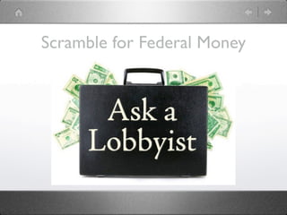 Scramble for Federal Money
 