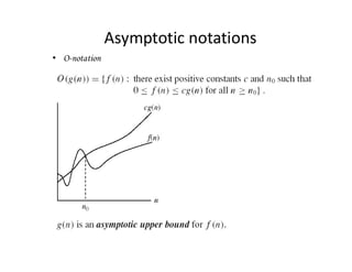 Asymptotic notations
• O-notation
 