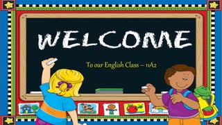 To our English Class – 11A2
 