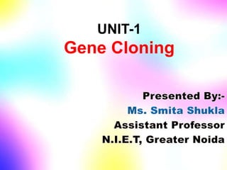 UNIT-1
Gene Cloning
 