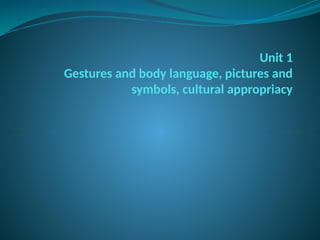 Unit 1 Gestures and body language of humans.pptx