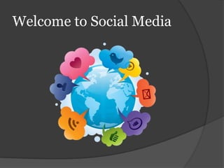 Welcome to Social Media

 