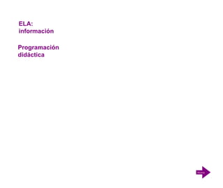 ELA:
información
Programación
didáctica
Home
 