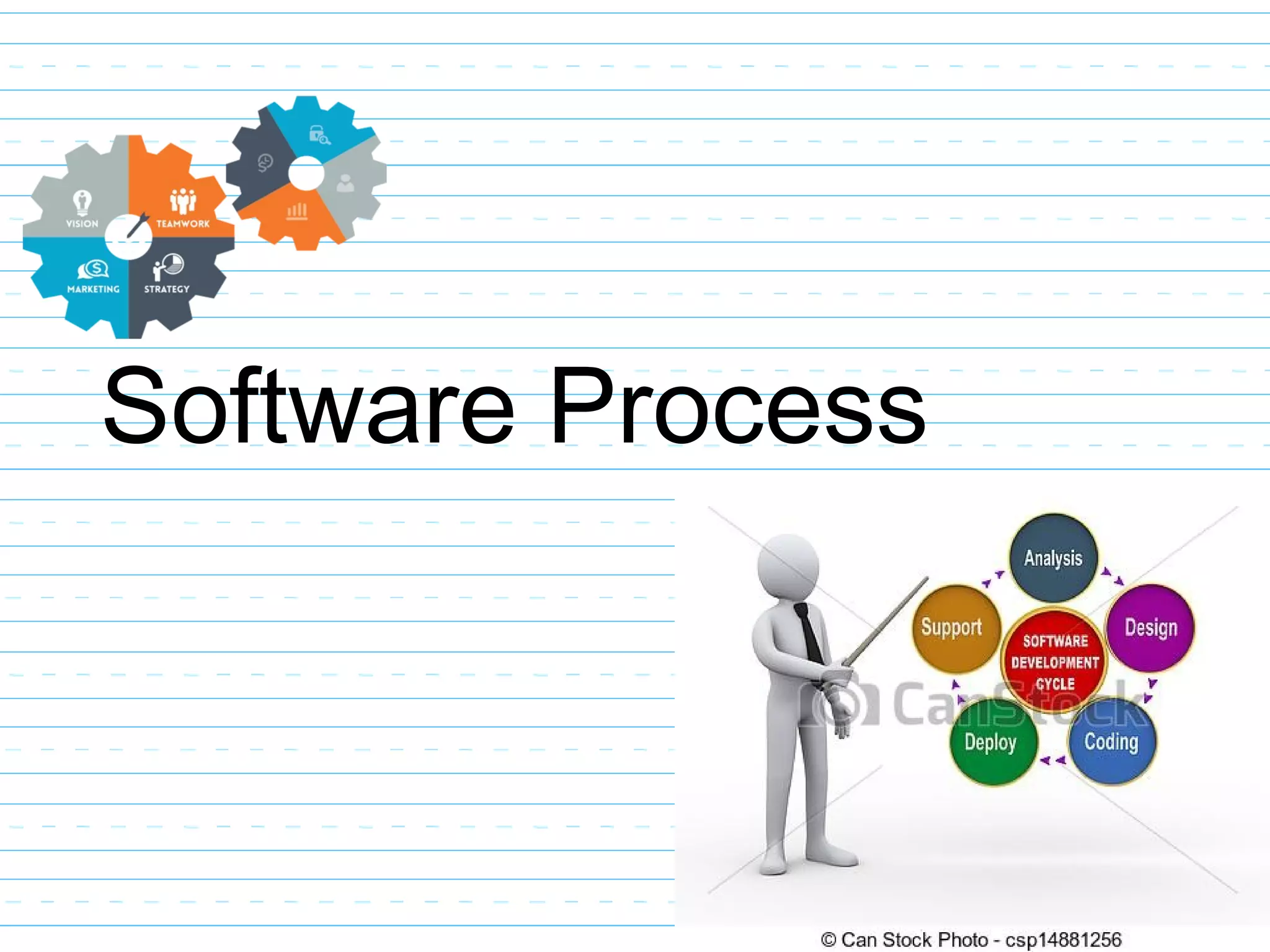 Software Process
 