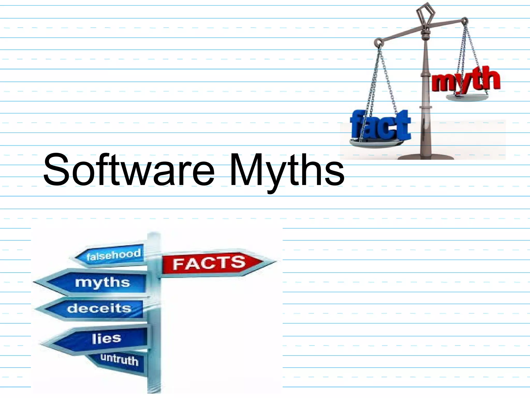 Software Myths
 