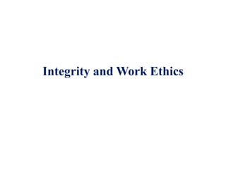 Integrity and Work Ethics
 