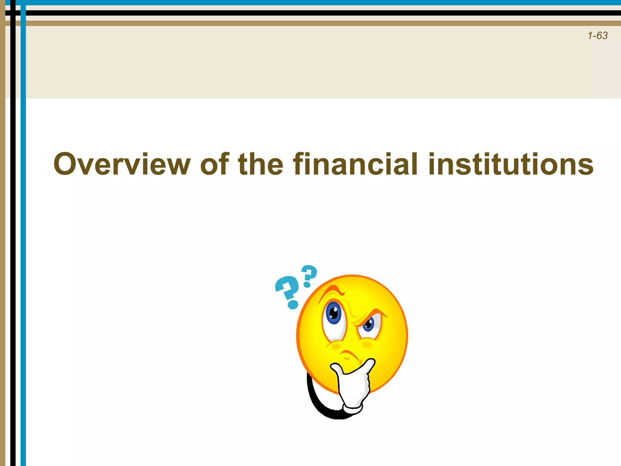 1-63
Overview of the financial institutions
 