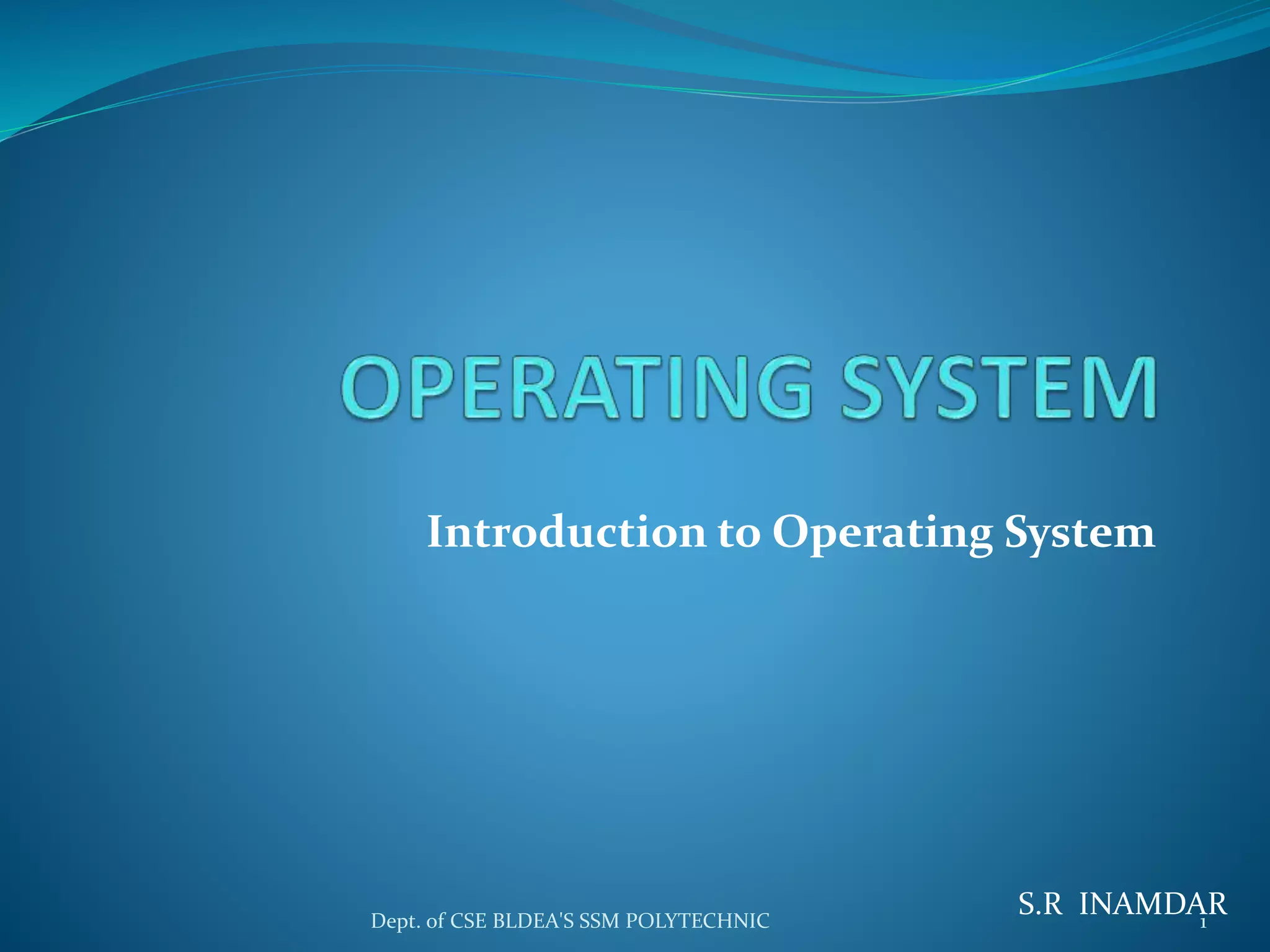 Unit 1 introduction to Operating System | PPT