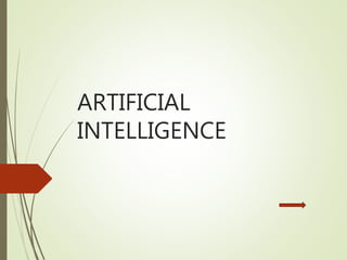 ARTIFICIAL
INTELLIGENCE
 