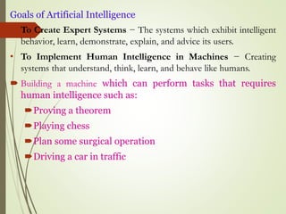  In early days Artificial intelligence was used to develop reasoning
and problem-solving skills.
 With Artificial intell...
