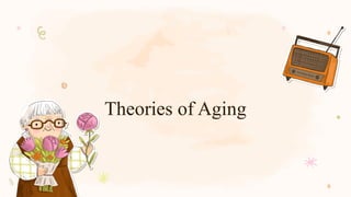 Theories of Aging
 