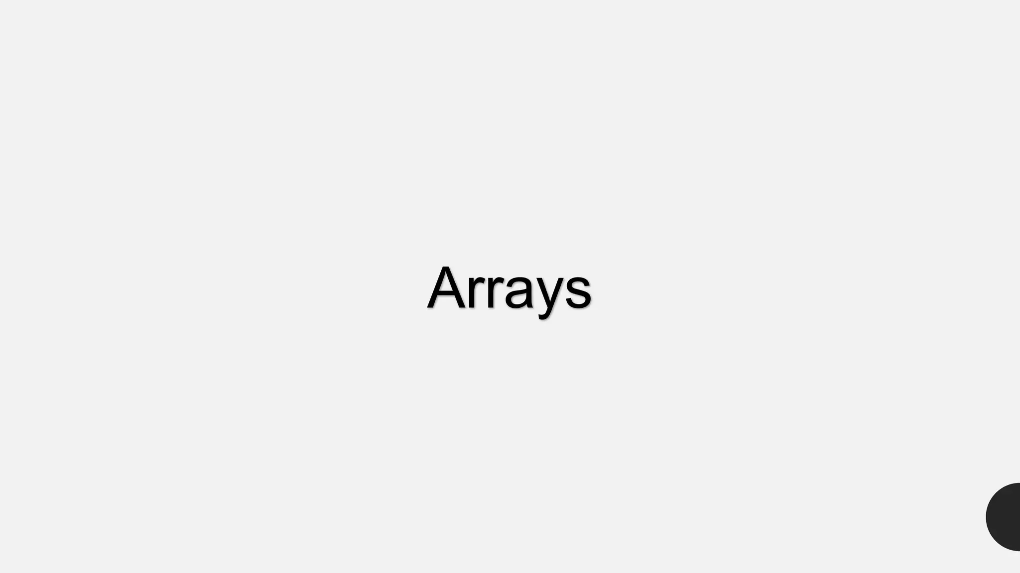 Arrays
 