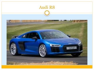 Audi R8
 