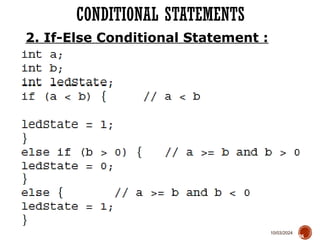 10/03/2024
CONDITIONAL STATEMENTS
56
2. If-Else Conditional Statement :
 