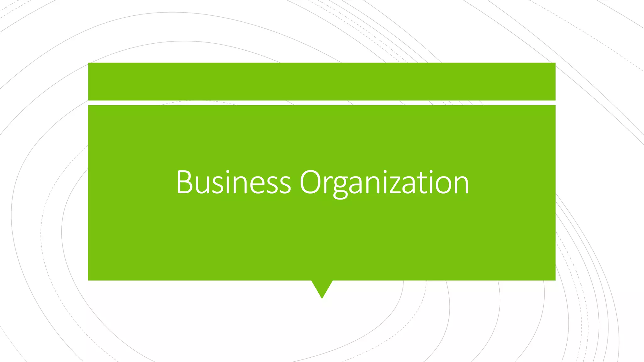 Business Organization
 