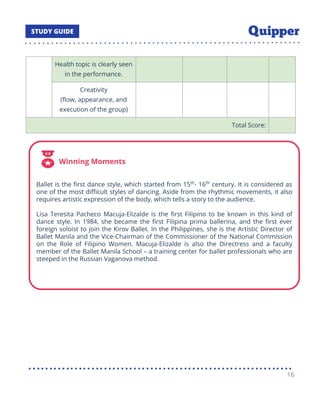 Health topic is clearly seen
in the performance.
Creativity
(ﬂow, appearance, and
execution of the group)
Total Score:
Winning Moments
16
 
