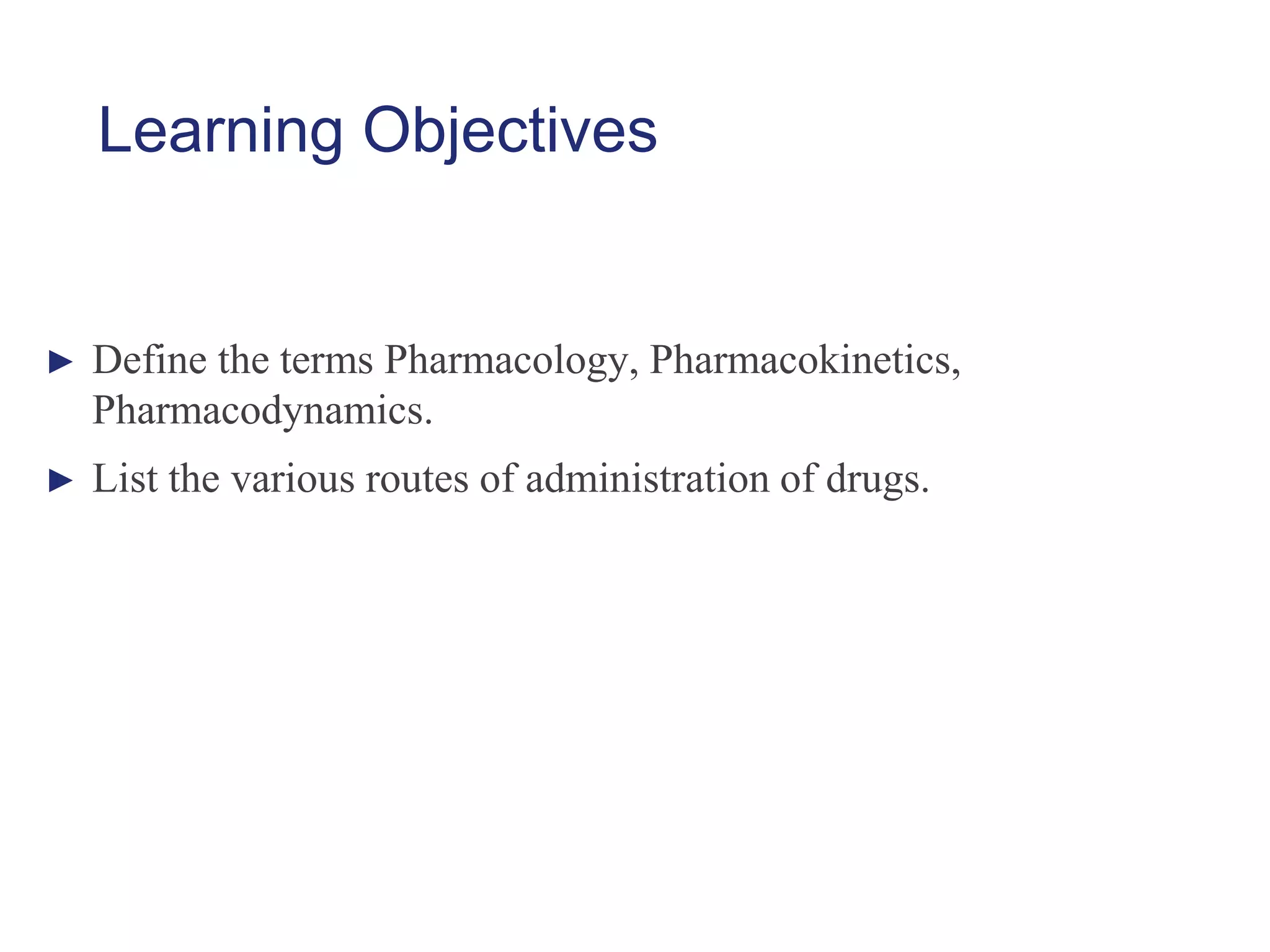 introduction to pharmacology ( PK, PD, ROUTE OF ADM. OF DRUG) | PPTX