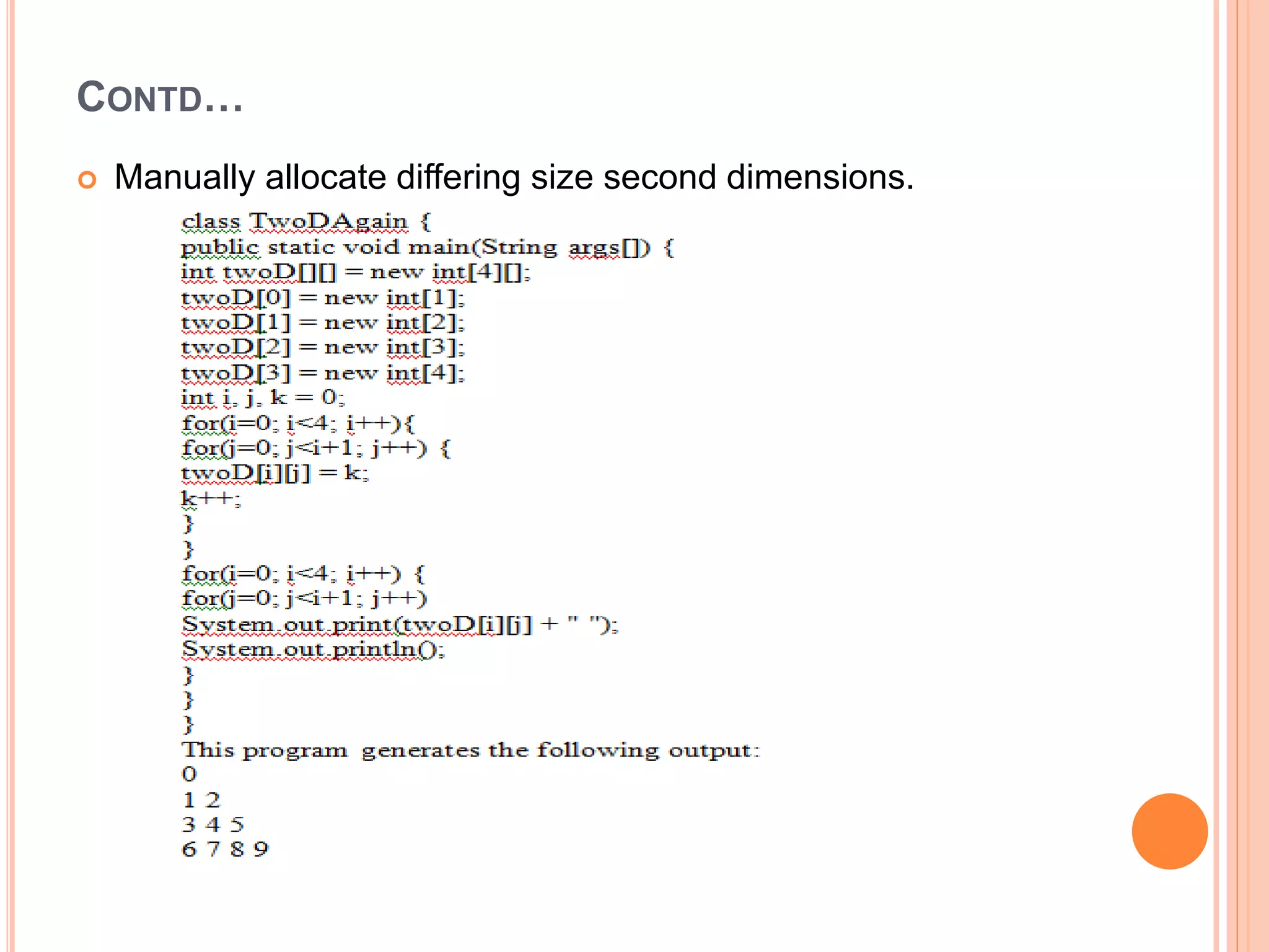 CONTD…
 Manually allocate differing size second dimensions.
 