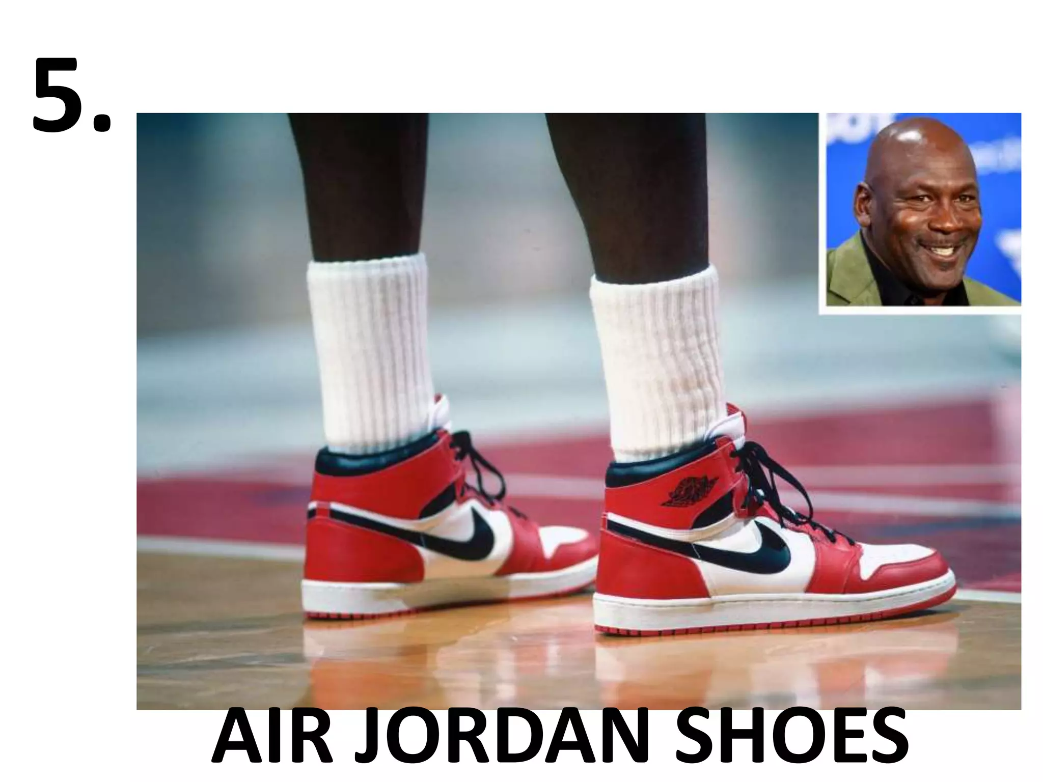 5.
AIR JORDAN SHOES
 